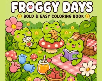 May include: A coloring book titled FROGGY DAYS BOLD & EASY COLORING BOOK featuring a cartoon illustration of three green frogs having a picnic in a field with flowers, mushrooms, a basket, a jar of juice, a bowl of strawberries, and a snail.