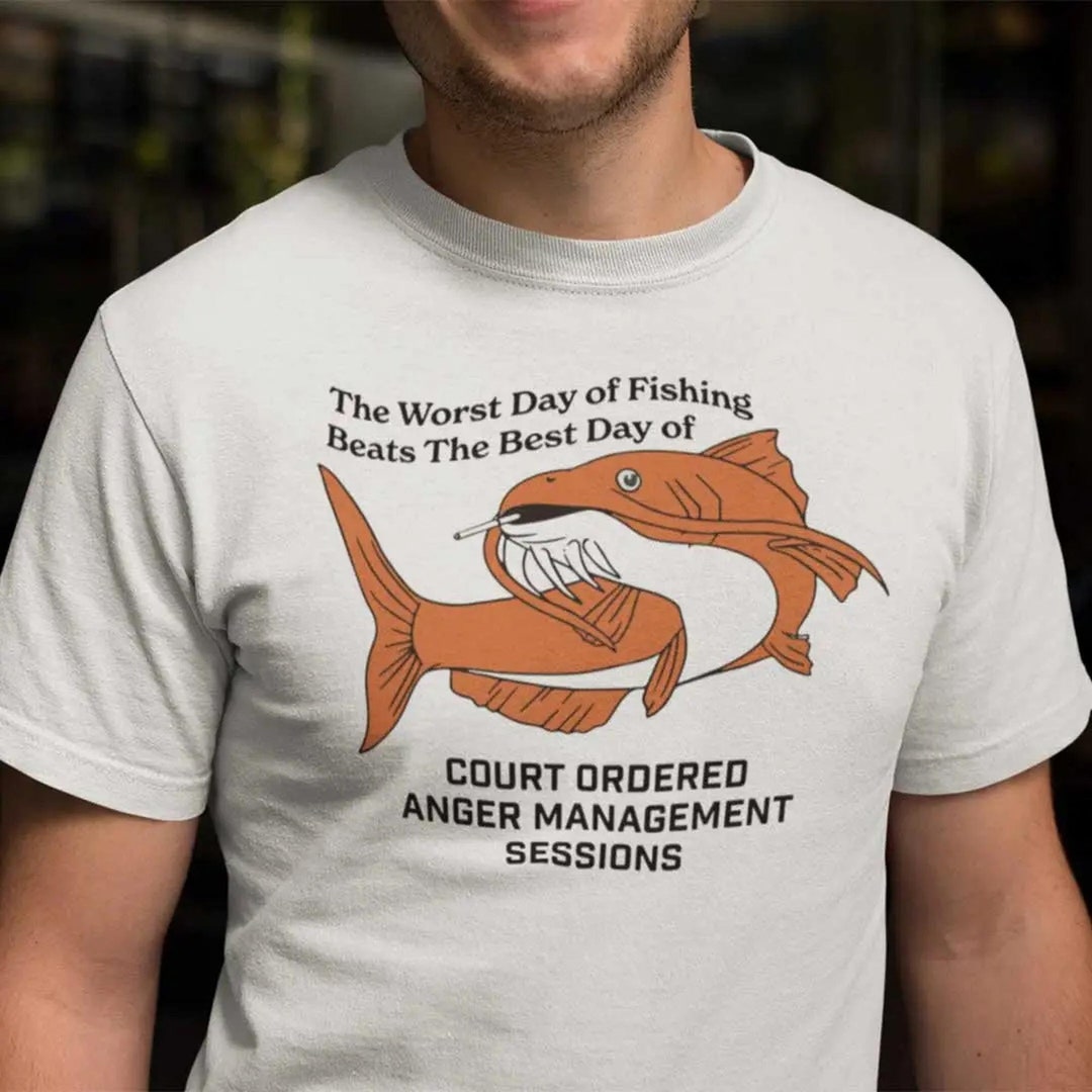 Buy The Worst Day Fishing Beats Best Day Court Ordered Anger Management,  Shirt Lovers Gift for Fan, Unisex for T-shirts, Hoodies, Sweatshirts Online