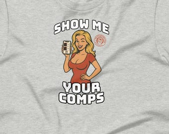 Funny Sports Card Collector Tee. Hobby Apparel Show Me Your Comps T-Shirt For