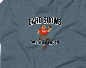 Funny Sports Card Collector Tee | Card Shows Are My Cardio