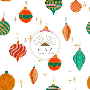 May include: A seamless pattern featuring various Christmas ornaments in shades of red, orange, green, and pink, with gold accents and starbursts on a white background. The design includes the text "MAY" and "1 seamless pattern" in a circular emblem.