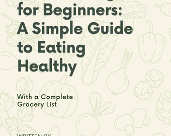 Clean Eating Guide with Grocery List | Meal Planning PDF | Healthy Lifestyle Printable