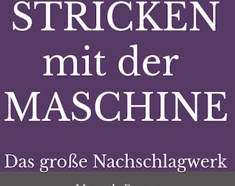 Stricken mit der Maschine - Das große Nachschlagewerk