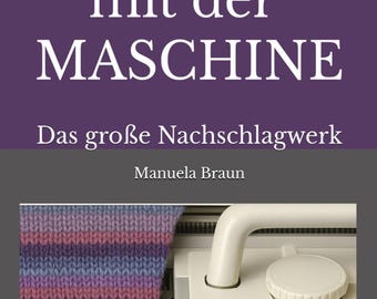 Stricken mit der Maschine - Das große Nachschlagewerk