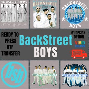 May include: A collection of Backstreet Boys DTF transfer designs featuring various group photos, the band name in bold text, a circular blue logo, and a turquoise bsb monogram. The graphic sheet includes text stating Ready to Press DTF Transfer.