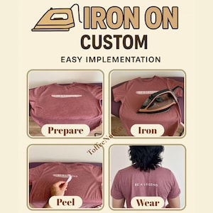 以下が含まれることがあります： 「IRON ON CUSTOM EASY IMPLEMENTATION」のテキストが入った説明図。マルーン色のTシャツに熱転写する方法を示しています。準備、アイロン、剥がす、着用の手順です。Tシャツには「BE A LEGEND」の文字が入っています。