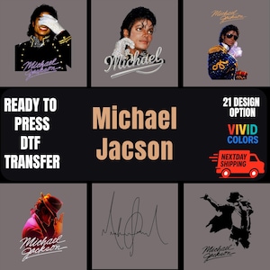 May include: A collection of DTF (Direct to Film) transfer designs featuring images of Michael Jackson. The designs include portraits, a signature, and silhouettes, with the text "Michael Jackson" and "Ready to Press DTF Transfer". The designs are in vivid colors.