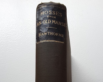 Mosses from Old Manse by Nathaniel Hawthorne, 1892 edition, Antique Book, Classic American Literature, Volume 2, Riverside Edition, Hardback