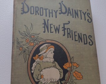 Dorothy Dainty's New Friends by Amy Brooks, 1916 Frist edition, Vintage Hardback Book, Dorothy Dainty Series #15, Books for Young Girls