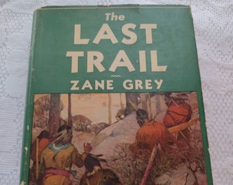 The Last Trail by Zane Grey 1909 edition, Vintage Hardback Book, Western Stories, Cowboy Literature, Cattle Drives, The Old West Literature