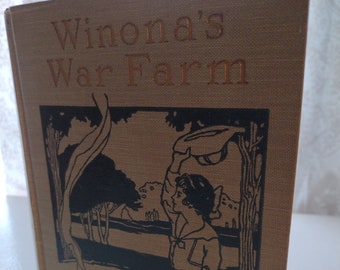 Winona's War Farm by Margaret Widdemer, 1918 edition. First Edition.