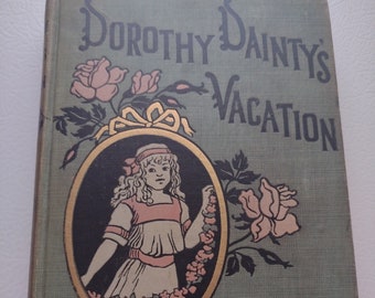 Dorothy Dainty's Vacation by Amy Brooks, 1913 edition, Dorothy Series # 12,