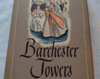 Barchester Towers By: Anthony Trollope, Illustrated by Donald McKay 1945 edition