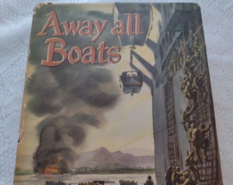Away all Boats A Novel by Kenneth Dodson, 1954 edition, with dust jacket