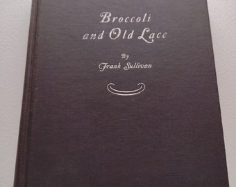 Broccoli and Old Lace by Frank Sullivan, 1931 edition