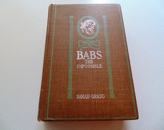Babs the Impossible by Sarah Grand, Illustrated by Arthur Keller, 1901, Hardback, Vintage Book, Classic Fiction
