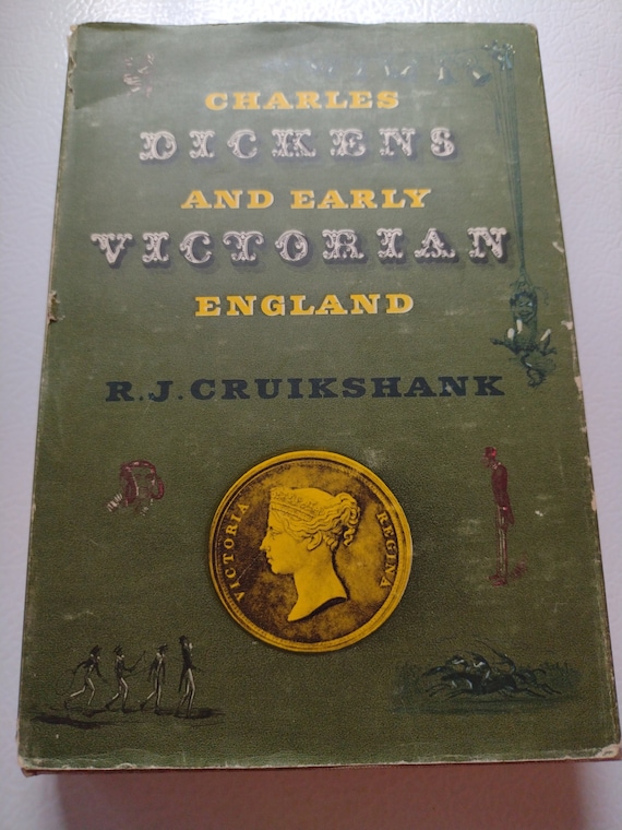 Charles Dickens and Early Victorian England, by R. J. Cruikshank, 1949 edition, with dust jacket