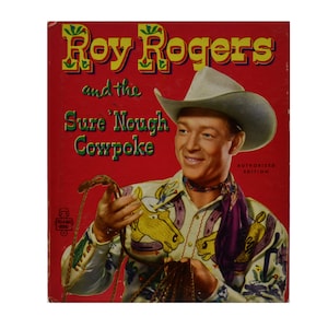Roy Rogers and the Sure ‘Nough Cowpoke by Elizabeth Beecher, Illustrator Randy Steffen, Vintage 1953 Tell-A-Tale Book, Authorized Edition