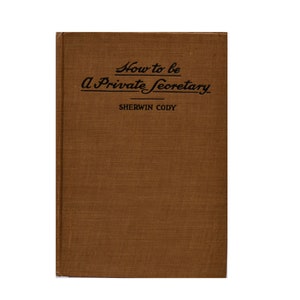Como ser um secretário particular, pelo famoso escritor de negócios Sherwin Cody, livro ilustrado antigo de 1913
