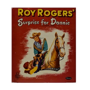 Roy Rogers&#39; Surprise for Donnie by Alice Sankey, Illustrator John Steel, Vintage 1954 Tell-A-Tale Book, Authorized Edition
