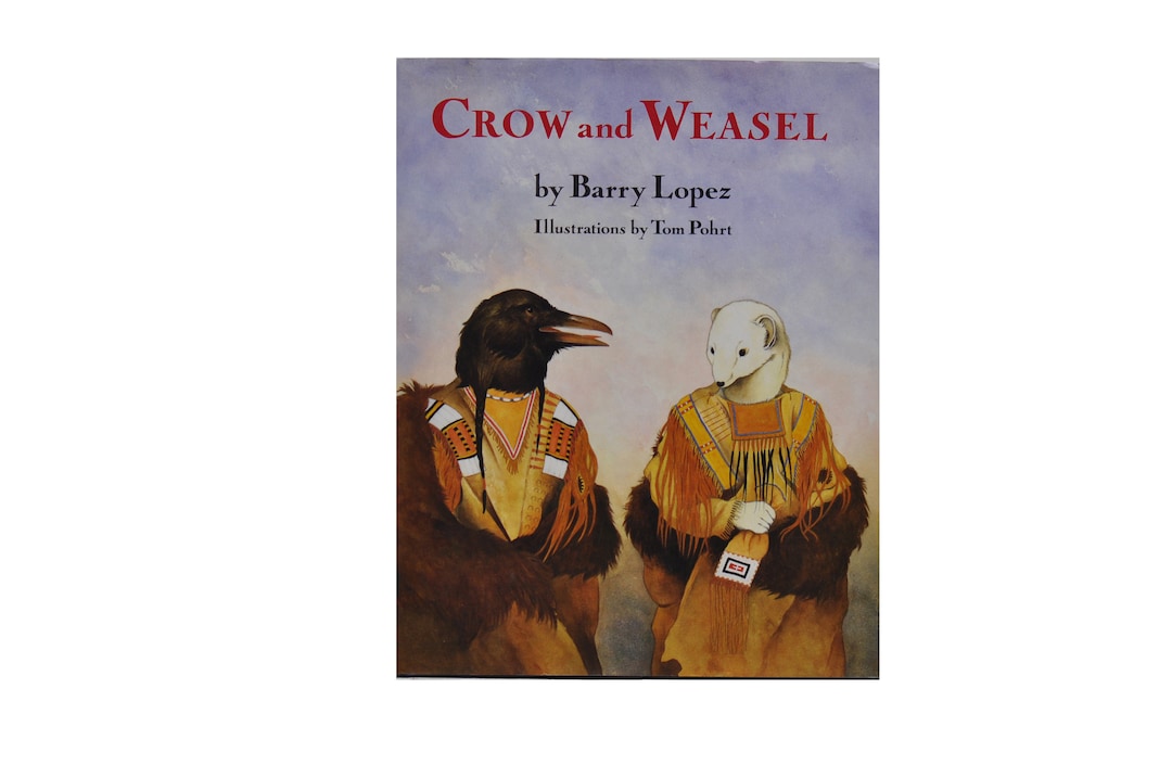 Vintage 1990 Crow and Weasel Picture Book by Barry Lopez,