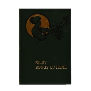Antique 1910 Poetry Book: Riley Songs of Home, Illustrated by Vawter