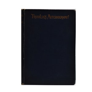 The Autobiography of Benjamin Franklin, Antique 1889 Alden Publisher Book