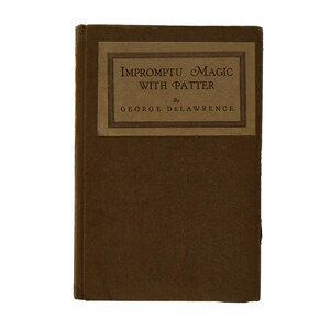 Magia Improvisada com Patter, de George Delawrence, livro ilustrado antigo de 1922