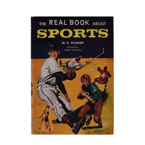 The Real Book About Sports by M.G. (Mary Graham) Bonner, Illustrator Albert Obbaan, Vintage 1958 Sports Book