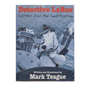 Detective LaRue - Cartas de la investigación. Libro juvenil clásico sobre perros de 2004, de Mark Teague.
