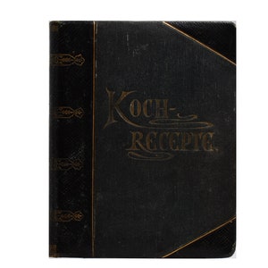 Antique German Handwritten Cookbook &quot;Koch – Recepte&quot; (Cooking Recipes) c1900, Bavaria Germany
