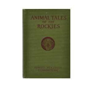 Tiergeschichten der Rockies von Albert Benjamin Cunningham Vintage 1925 Buch