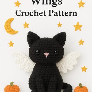 May include: A black crochet cat with white wings, a pink nose, and black eyes. The cat is surrounded by yellow stars, a crescent moon, and two orange pumpkins. The text "Black Cat with Wings Crochet Pattern" is at the top.