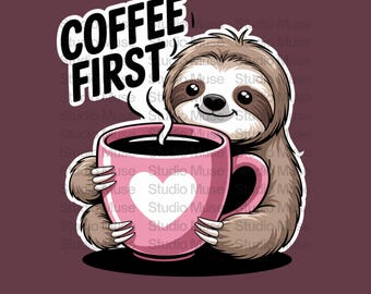 Kaffee Erstes Faultier PNG | Niedliche Kaffeeliebhaber Sublimationskunst Clipart | Lustige Faultier mit Kaffeebecher Digital Download