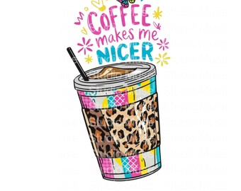 Lustiges Kaffee-Zitat PNG, Kaffee macht mich schöner Leoparden-Print Cup Design, niedliche Kaffee-Liebhaber-Sublimationsgrafik, Kaffeetaggeschenk