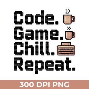 Könnte beinhalten: Eine weiße Grafik mit schwarzem, verpixelten Text, der „Code. Spiel. Entspannen. Wiederholen.“ liest, begleitet von Pixelkunst von Kaffeetassen und einer Tastatur. Der untere Teil des Bildes enthält den Text „300 DPI PNG“ in einem braunen Rechteck.