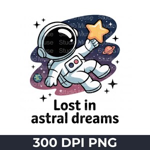 Lost in Astral Dreams PNG | Cute Astronaut Clipart | Space Lover Sublimation Design | Cosmic Galaxy Art for Mugs & Shirts