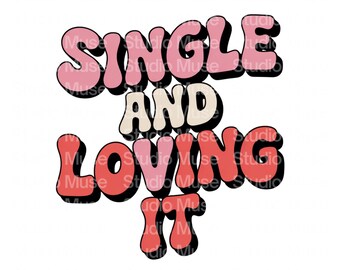 Single und liebevoll PNG | Retro Selbstliebe Zitat PNG | Groovy Valentine Einzel Clipart | Lustiges Single-Leben Design