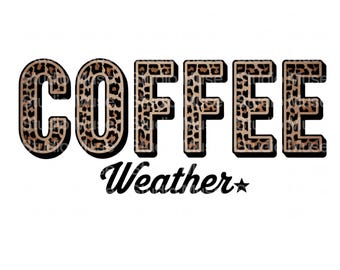 Kaffee Wetter PNG, Leopardenmuster Kaffee Zitat Sublimationsdesign, Herbst Kaffee Liebhaber Clipart, gemütlicher Herbst digitaler Download
