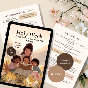 May include: A digital download titled "Holy Week 7 Day Easter Bible Study For Children" for ages 7-14. The image shows a tablet displaying the study guide, with supporting papers and floral accents. Includes "Instant download" and "39 Pages" labels.