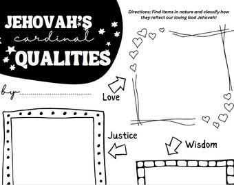 Könnte beinhalten: Schwarz-weiß Arbeitsblatt mit dem Text "JEHOVAH'S cardinal QUALITIES". Das Arbeitsblatt enthält Bereiche für "Liebe", "Gerechtigkeit" und "Weisheit", mit Anweisungen, Elemente in der Natur zu finden, die Gott widerspiegeln.