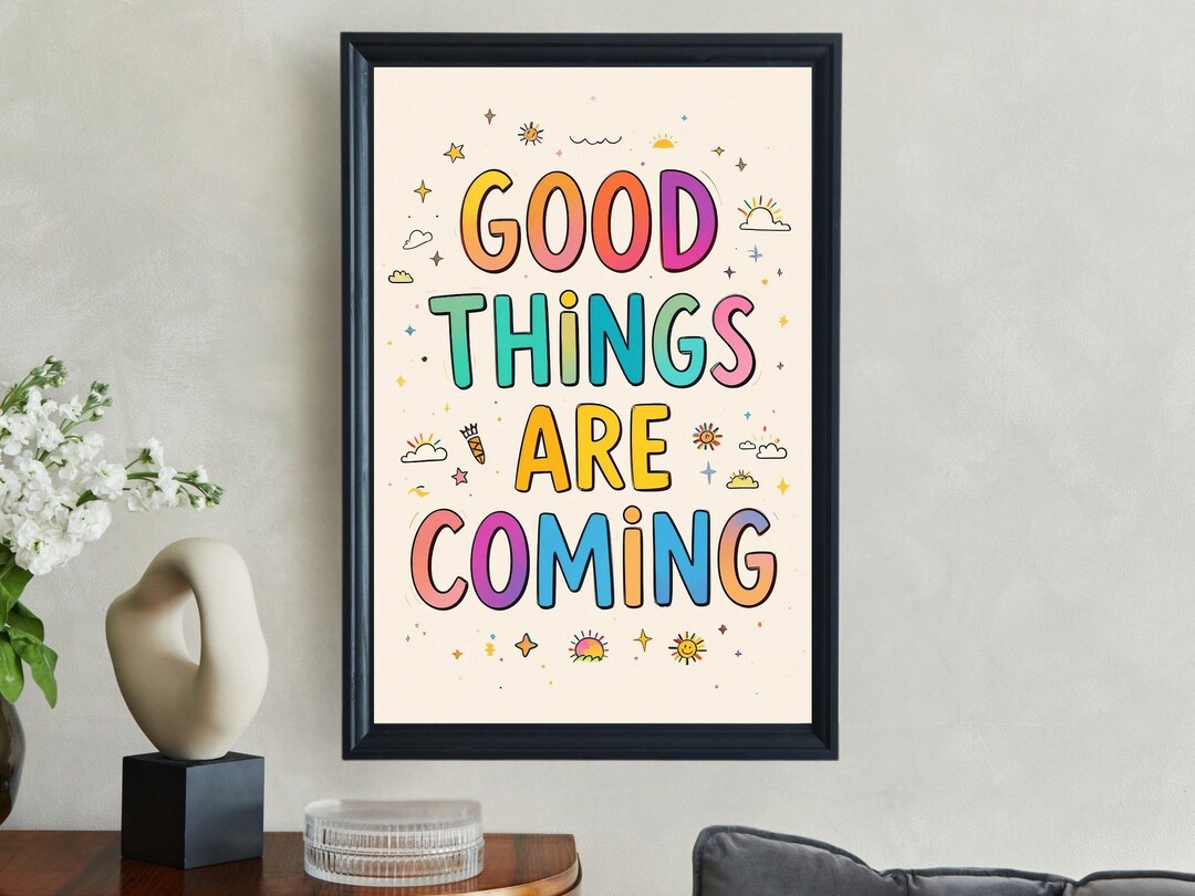 Inspirational Quote Wall Art, Good Things Are Coming Print ...