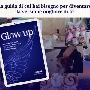 Guida Glow Up | La guida di cui hai bisogno per diventare la versione migliore di te - ITA