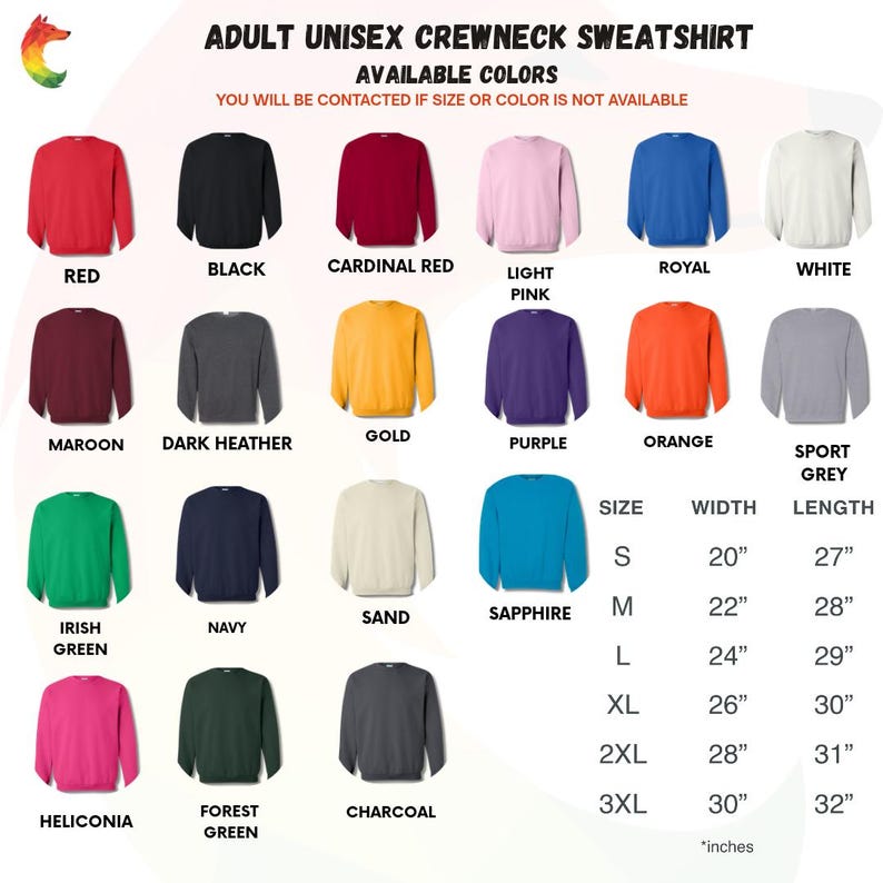 May include: A color chart for an adult unisex crewneck sweatshirt displaying twenty color options including red, black, cardinal red, light pink, royal, white, maroon, dark heather, gold, purple, orange, sport grey, irish green, navy, sand, sapphire, heliconia, forest green, and charcoal, with a size chart in inches.
