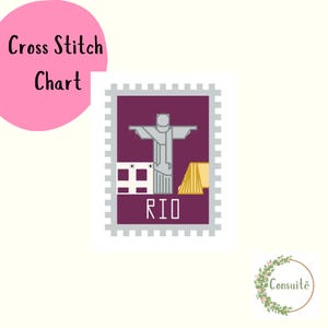 May include: Cross stitch chart featuring a stylized illustration of the Christ the Redeemer statue in Rio de Janeiro, Brazil, within a postage stamp design. The word "RIO" is printed at the bottom. A pink circle with the words "Cross Stitch Chart" is in the upper left.