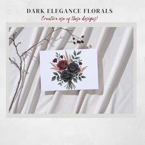 May include: A white card featuring a watercolor floral bouquet with dark red and black roses, green leaves, and wheat-colored accents. The text "DARK ELEGANCE FLORALS" and "Creative use of these designs!" are at the top.