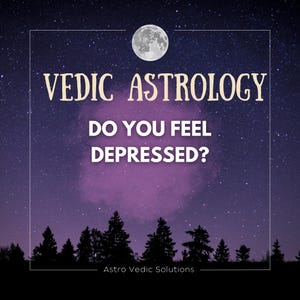 Può includere: Immagine con sfondo di cielo notturno, luna piena e testo "Vedic Astrology. Do you feel depressed?" In basso, una silhouette di alberi e il testo "Astro Vedic Solutions."