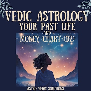 May include: An image with the text "Vedic Astrology Your Past Life and Money Chart (D2)". It depicts a silhouette of a person looking at a starry sky over mountains, with "Astro Vedic Solutions" at the bottom.