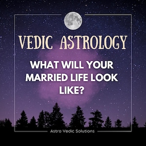 May include: A purple and blue night sky with a full moon and stars. The text "VEDIC ASTROLOGY" is in white with a yellow outline. The text "WHAT WILL YOUR MARRIED LIFE LOOK LIKE?" is in white. The text "Astro Vedic Solutions" is in white at the bottom of the image.