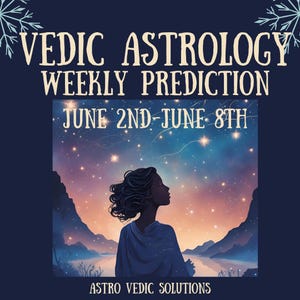 Vedische Astrologie Wöchentliche Voraussage, Juni Kosmische Voraussage, Astrologische Anleitung Sommer Monat 2. Bis 8., was Planetarisch bedeutet